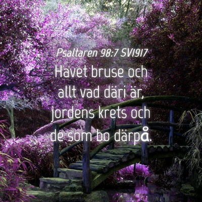 Picture 04 - Psaltaren 98:7 SV1917 - Havet bruse och allt vad däri är, jordens krets - Bible Verse Picture