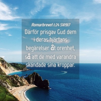 Picture 04 - Romarbrevet 1:24 SV1917 - Därför prisgav Gud dem i deras hjärtans - Bible Verse Picture