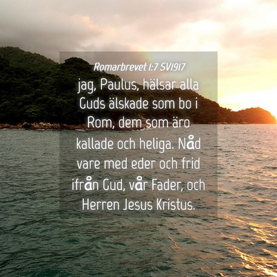 Picture 04 - Romarbrevet 1:7 SV1917 - jag, Paulus, hälsar alla Guds älskade som bo i - Bible Verse Picture