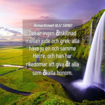 Picture 04 - Romarbrevet 10:12 SV1917 - Det är ingen åtskillnad mellan jude och grek; - Bible Verse Picture