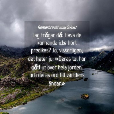 Picture 04 - Romarbrevet 10:18 SV1917 - Jag frågar då: Hava de kanhända icke hört - Bible Verse Picture