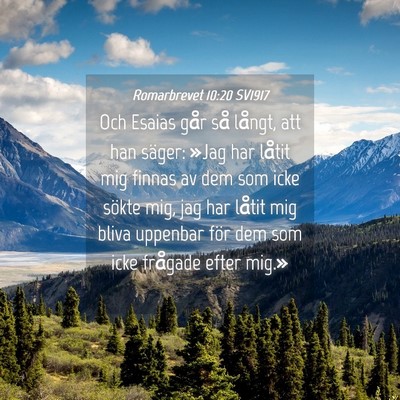 Picture 04 - Romarbrevet 10:20 SV1917 - Och Esaias går så långt, att han säger: »Jag - Bible Verse Picture