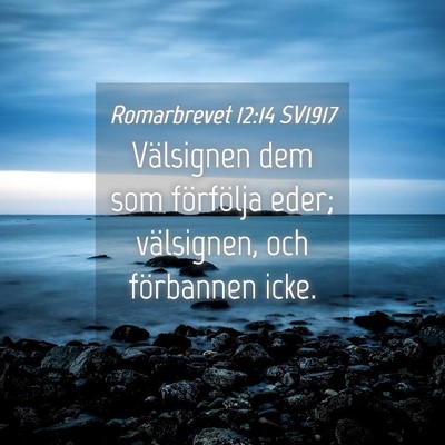 Picture 04 - Romarbrevet 12:14 SV1917 - Välsignen dem som förfölja eder; välsignen, - Bible Verse Picture