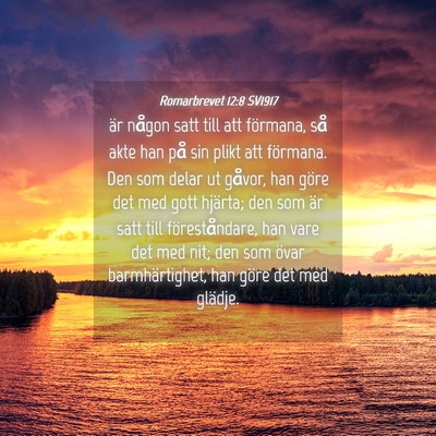 Picture 04 - Romarbrevet 12:8 SV1917 - är någon satt till att förmana, så akte han - Bible Verse Picture