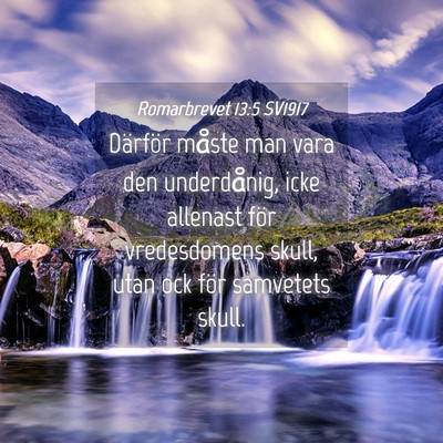 Picture 04 - Romarbrevet 13:5 SV1917 - Därför måste man vara den underdånig, icke - Bible Verse Picture
