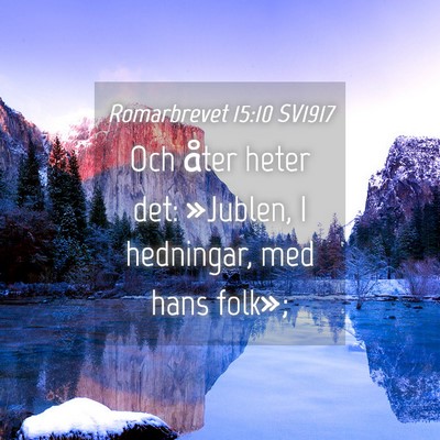 Picture 04 - Romarbrevet 15:10 SV1917 - Och åter heter det: »Jublen, I hedningar, med - Bible Verse Picture