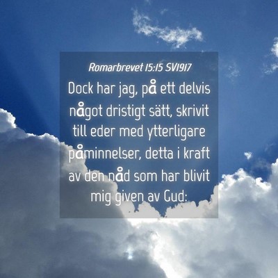 Picture 04 - Romarbrevet 15:15 SV1917 - Dock har jag, på ett delvis något dristigt - Bible Verse Picture