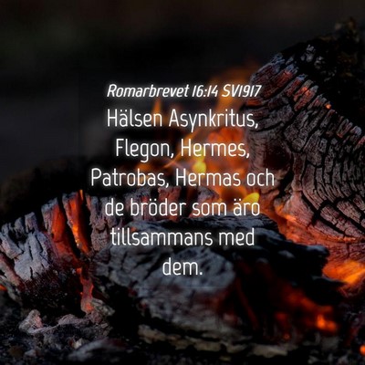 Picture 04 - Romarbrevet 16:14 SV1917 - Hälsen Asynkritus, Flegon, Hermes, Patrobas, - Bible Verse Picture