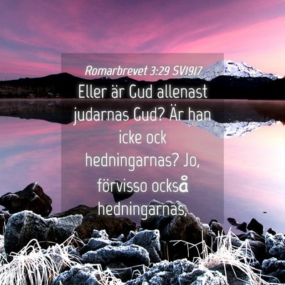 Picture 04 - Romarbrevet 3:29 SV1917 - Eller är Gud allenast judarnas Gud? Är han icke - Bible Verse Picture
