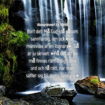 Picture 04 - Romarbrevet 3:4 SV1917 - Bort det! Må Gud stå såsom sannfärdig, om ock - Bible Verse Picture