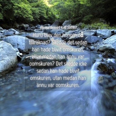 Picture 04 - Romarbrevet 4:10 SV1917 - Huru blev den honom då tillräknad? Skedde det - Bible Verse Picture