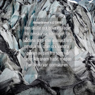 Picture 04 - Romarbrevet 4:12 SV1917 - Han skulle ock bliva en fader för omskurna, - Bible Verse Picture