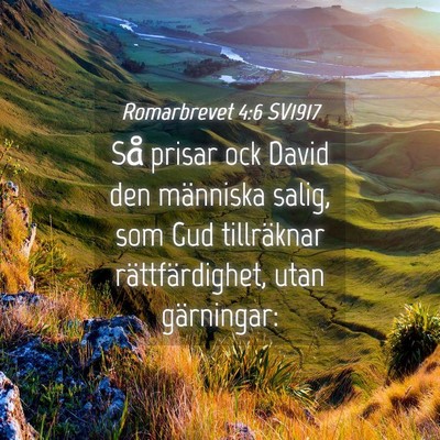 Picture 04 - Romarbrevet 4:6 SV1917 - Så prisar ock David den människa salig, som Gud - Bible Verse Picture