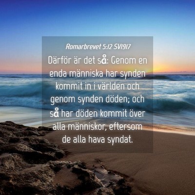 Picture 04 - Romarbrevet 5:12 SV1917 - Därför är det så: Genom en enda människa har - Bible Verse Picture
