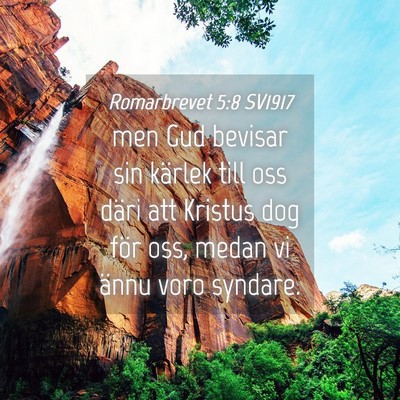 Picture 04 - Romarbrevet 5:8 SV1917 - men Gud bevisar sin kärlek till oss däri att - Bible Verse Picture