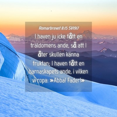 Picture 04 - Romarbrevet 8:15 SV1917 - I haven ju icke fått en träldomens ande, så - Bible Verse Picture
