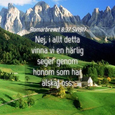 Picture 04 - Romarbrevet 8:37 SV1917 - Nej, i allt detta vinna vi en härlig seger genom - Bible Verse Picture
