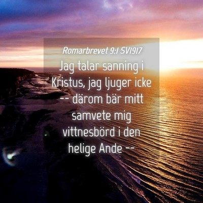 Picture 04 - Romarbrevet 9:1 SV1917 - Jag talar sanning i Kristus, jag ljuger icke -- - Bible Verse Picture