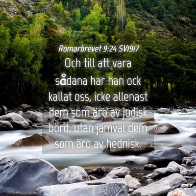 Picture 04 - Romarbrevet 9:24 SV1917 - Och till att vara sådana har han ock kallat oss, - Bible Verse Picture