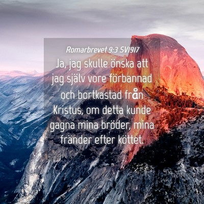 Picture 04 - Romarbrevet 9:3 SV1917 - Ja, jag skulle önska att jag själv vore - Bible Verse Picture