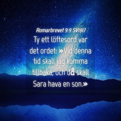 Picture 04 - Romarbrevet 9:9 SV1917 - Ty ett löftesord var det ordet: »Vid denna tid - Bible Verse Picture