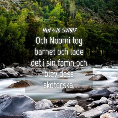Picture 04 - Rut 4:16 SV1917 - Och Noomi tog barnet och lade det i sin famn och - Bible Verse Picture