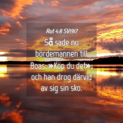Picture 04 - Rut 4:8 SV1917 - Så sade nu bördemannen till Boas: »Köp du - Bible Verse Picture