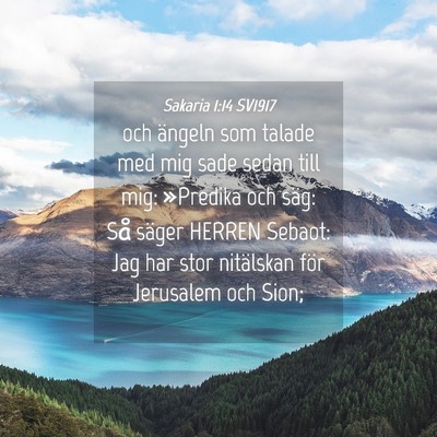Picture 04 - Sakaria 1:14 SV1917 - och ängeln som talade med mig sade sedan till - Bible Verse Picture