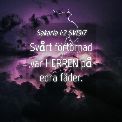 Picture 04 - Sakaria 1:2 SV1917 - Svårt förtörnad var HERREN på edra - Bible Verse Picture