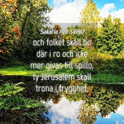 Picture 04 - Sakaria 14:11 SV1917 - och folket skall bo där i ro och icke mer givas - Bible Verse Picture