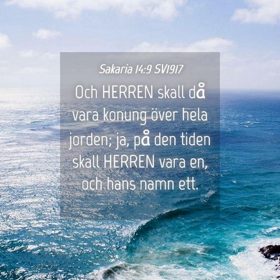 Picture 04 - Sakaria 14:9 SV1917 - Och HERREN skall då vara konung över hela - Bible Verse Picture
