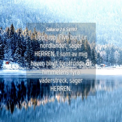 Picture 04 - Sakaria 2:6 SV1917 - Upp, upp! Flyn bort ur nordlandet, säger HERREN, - Bible Verse Picture