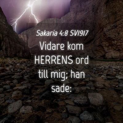 Picture 04 - Sakaria 4:8 SV1917 - Vidare kom HERRENS ord till mig; han - Bible Verse Picture