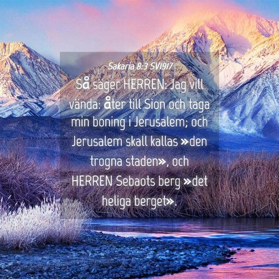 Picture 04 - Sakaria 8:3 SV1917 - Så säger HERREN: Jag vill vända: åter till - Bible Verse Picture