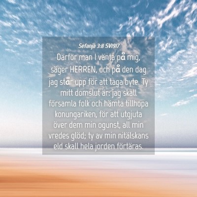 Picture 04 - Sefanja 3:8 SV1917 - Därför man I vänta på mig, säger HERREN, och - Bible Verse Picture