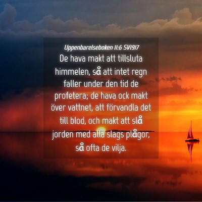 Picture 04 - Uppenbarelseboken 11:6 SV1917 - De hava makt att tillsluta himmelen, så att - Bible Verse Picture