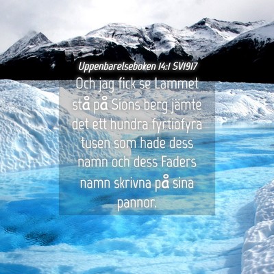 Picture 04 - Uppenbarelseboken 14:1 SV1917 - Och jag fick se Lammet stå på Sions berg jämte - Bible Verse Picture