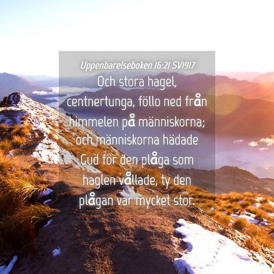 Picture 04 - Uppenbarelseboken 16:21 SV1917 - Och stora hagel, centnertunga, föllo ned från - Bible Verse Picture