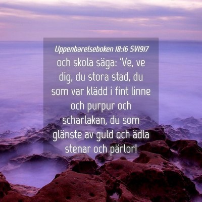 Picture 04 - Uppenbarelseboken 18:16 SV1917 - och skola säga: 'Ve, ve dig, du stora stad, du - Bible Verse Picture