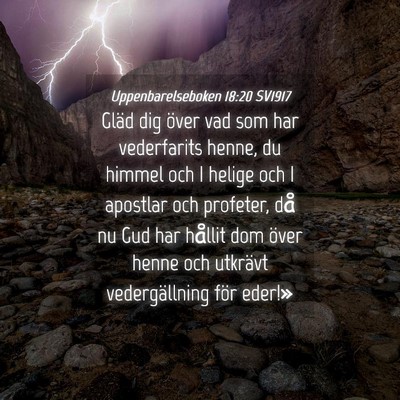 Picture 04 - Uppenbarelseboken 18:20 SV1917 - Gläd dig över vad som har vederfarits henne, du - Bible Verse Picture