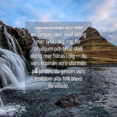 Picture 04 - Uppenbarelseboken 18:23 SV1917 - en lampas sken skall aldrig mer lysa i dig; rop - Bible Verse Picture