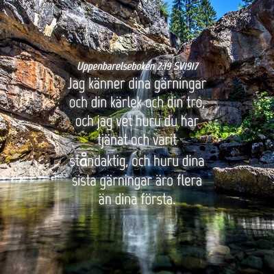 Picture 04 - Uppenbarelseboken 2:19 SV1917 - Jag känner dina gärningar och din kärlek och - Bible Verse Picture