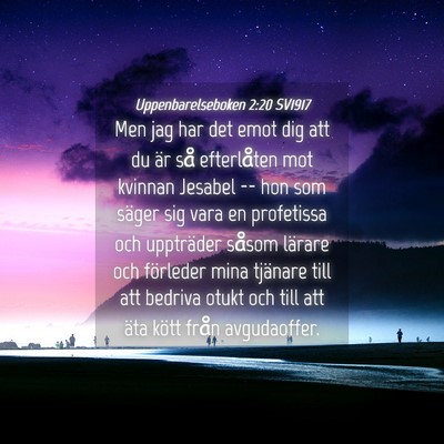 Picture 04 - Uppenbarelseboken 2:20 SV1917 - Men jag har det emot dig att du är så - Bible Verse Picture
