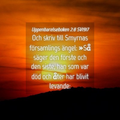 Picture 04 - Uppenbarelseboken 2:8 SV1917 - Och skriv till Smyrnas församlings ängel: »Så - Bible Verse Picture