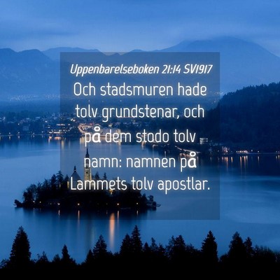 Picture 04 - Uppenbarelseboken 21:14 SV1917 - Och stadsmuren hade tolv grundstenar, och på dem - Bible Verse Picture