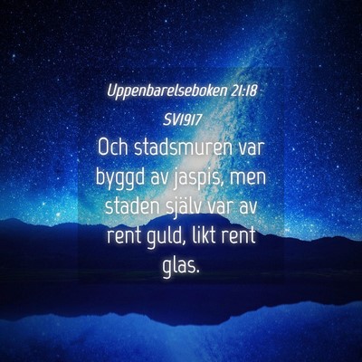 Picture 04 - Uppenbarelseboken 21:18 SV1917 - Och stadsmuren var byggd av jaspis, men staden - Bible Verse Picture