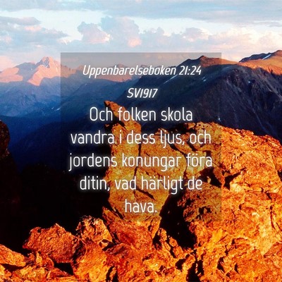Picture 04 - Uppenbarelseboken 21:24 SV1917 - Och folken skola vandra i dess ljus, och jordens - Bible Verse Picture