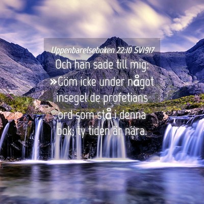 Picture 04 - Uppenbarelseboken 22:10 SV1917 - Och han sade till mig: »Göm icke under något - Bible Verse Picture