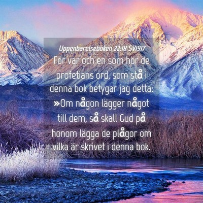 Picture 04 - Uppenbarelseboken 22:18 SV1917 - För var och en som hör de profetians ord, som - Bible Verse Picture