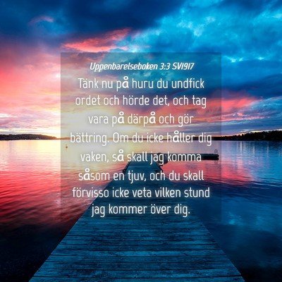 Picture 04 - Uppenbarelseboken 3:3 SV1917 - Tänk nu på huru du undfick ordet och hörde - Bible Verse Picture